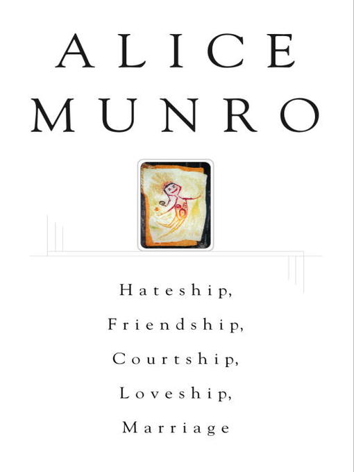 Détails du titre pour Hateship, Friendship, Courtship, Loveship, Marriage par Alice Munro - Disponible